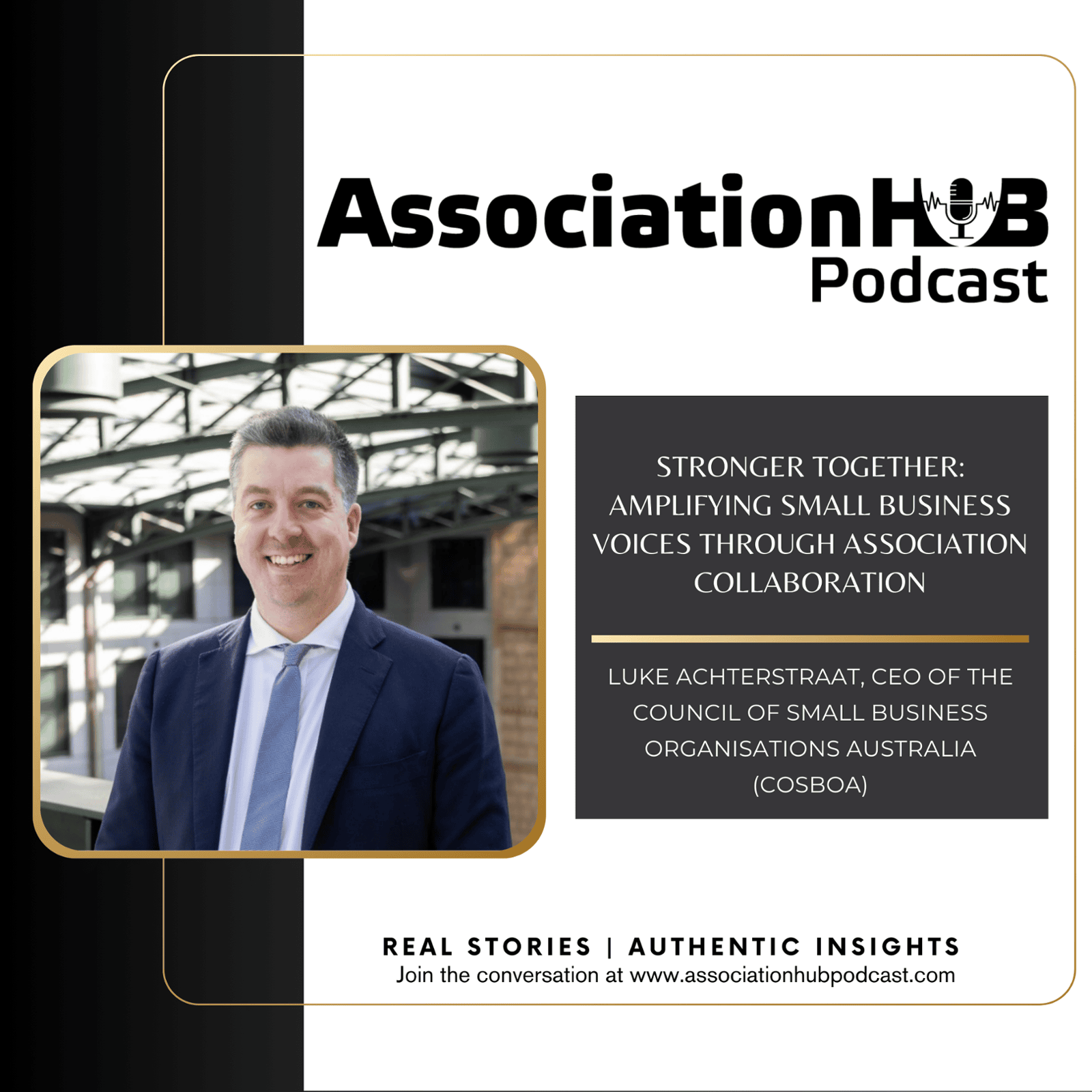 #54 Stronger Together: Amplifying Small Business Voices Through Association Collaboration with Luke Achterstraat